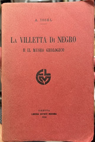 Arturo Issel - La villetta di Negro e il Museo Geologico
