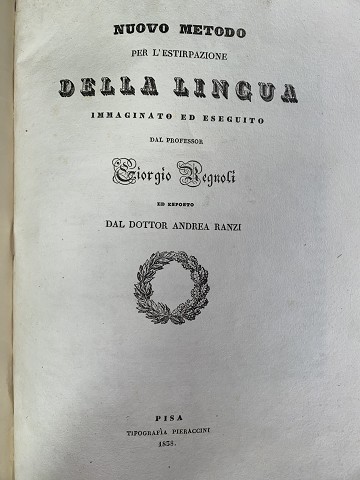 Nuovo metodo per l’estirpazione della lingua. Immaginato ed eseguito dal P. Giorgio Regnoli